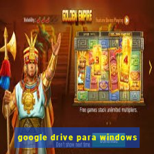 google drive para windows